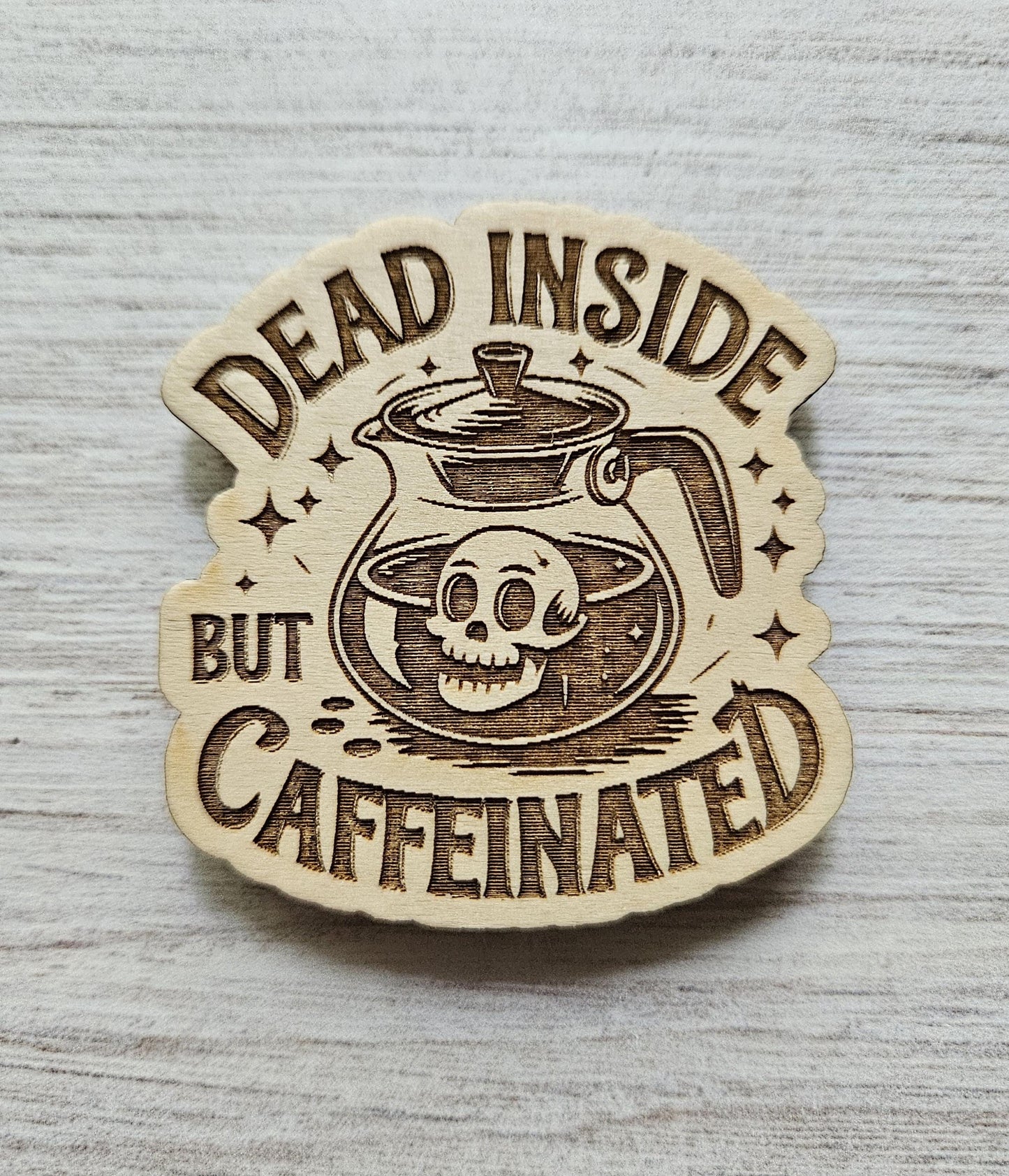 Dead Inside But Caffeinated