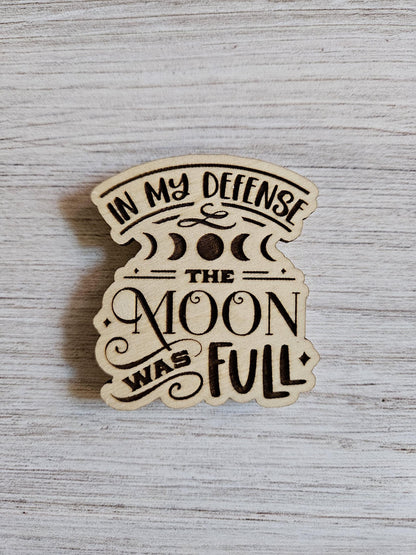 In My Defense, The Moon Was Full