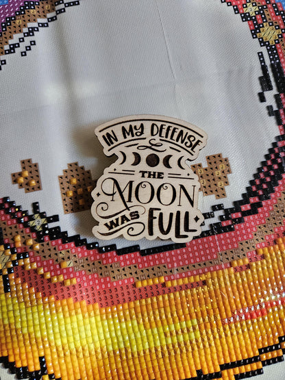 In My Defense, The Moon Was Full