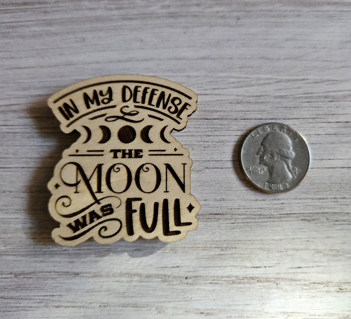 In My Defense, The Moon Was Full