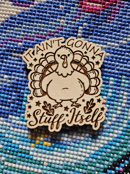 It Ain't Gonna Stuff Itself