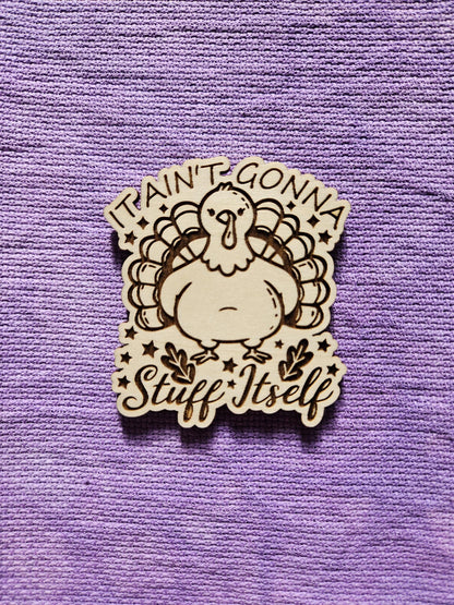 It Ain't Gonna Stuff Itself