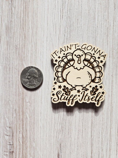 It Ain't Gonna Stuff Itself