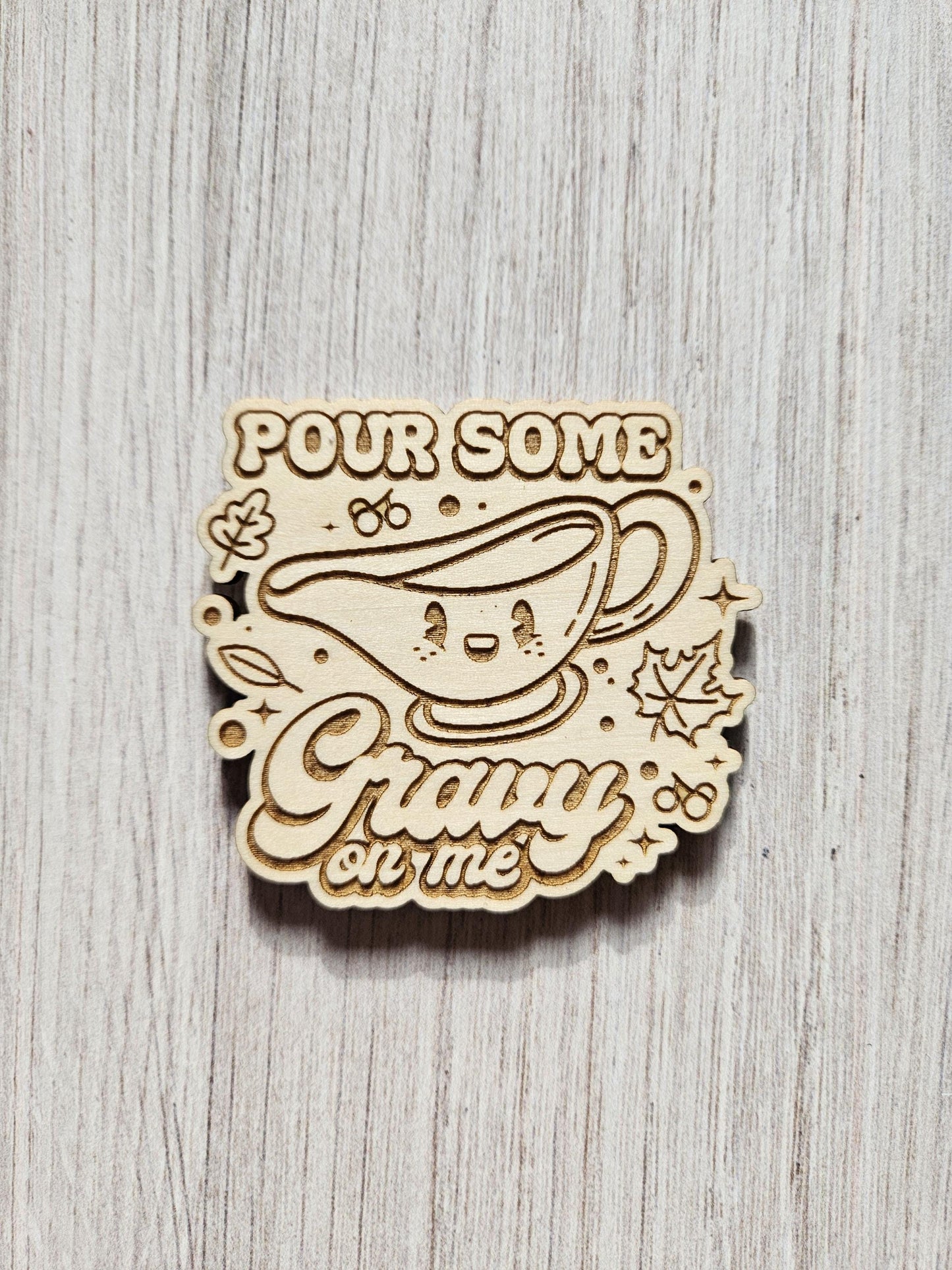 Pour Some Gravy On Me