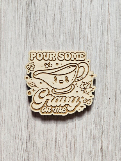 Pour Some Gravy On Me