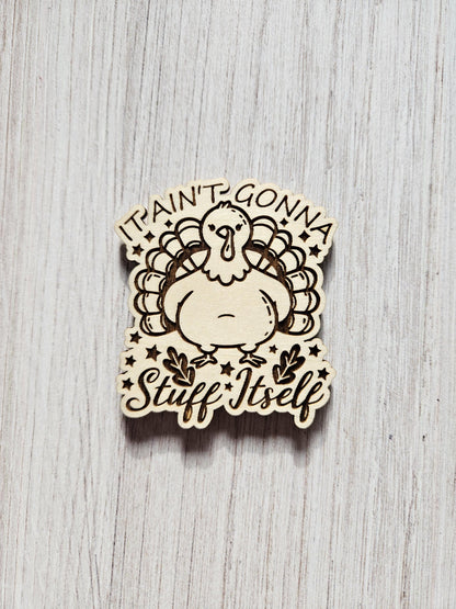 It Ain't Gonna Stuff Itself