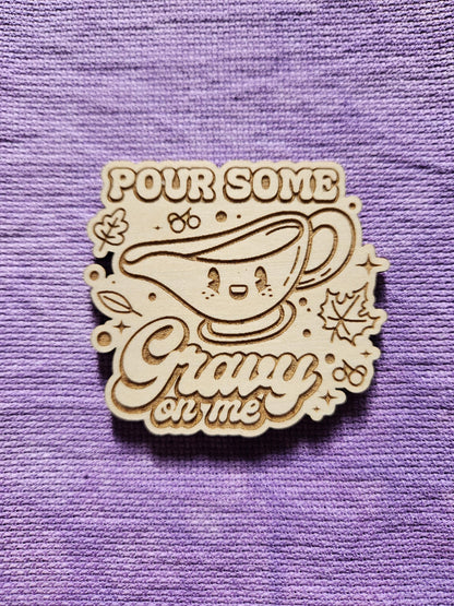 Pour Some Gravy On Me