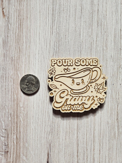 Pour Some Gravy On Me